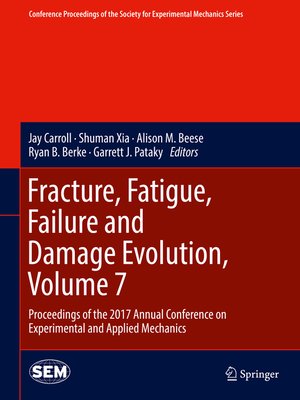 cover image of Fracture, Fatigue, Failure and Damage Evolution, Volume 7